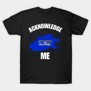 Acknowledge me dark T-Shirt